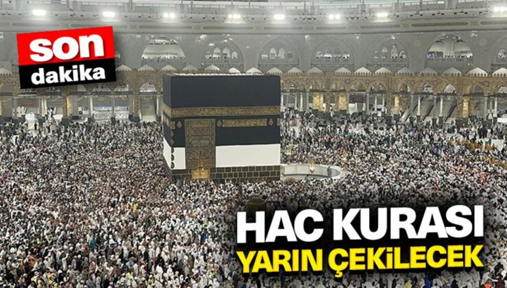 Hac kurası yarın çekilecek