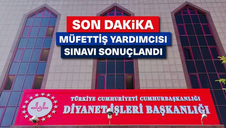 Müfettiş Yardımcısı Sınavı sonuçlandı