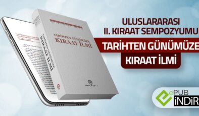 Uluslararası II. Kıraat Sempozyumu: Tarihten Günümüze Kıraat İlmi – eKitap