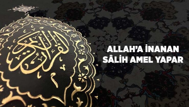 Allah’a İnanan, Salih Amel Yapar