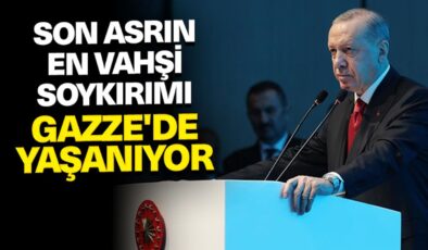 Cumhurbaşkanı Erdoğan: Son asrın en vahşi soykırımlarından biri hemen yanı başımızda Gazze’de yaşanıyor
