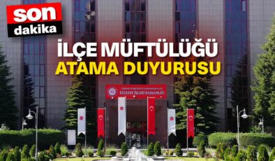 İlçe Müftülüğü atama duyurusu