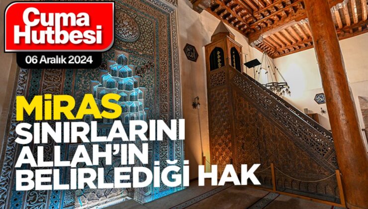6 Aralık 2024 – Cuma Hutbesi