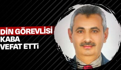 Din görevlisi Kaba, vefat etti