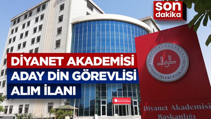 Diyanet Akademisi aday din görevlisi alım ilanı