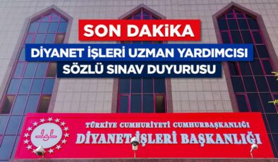 Diyanet İşleri Uzman Yardımcısı Yarışma Sınavı (Sözlü) Yer ve Tarih Duyurusu