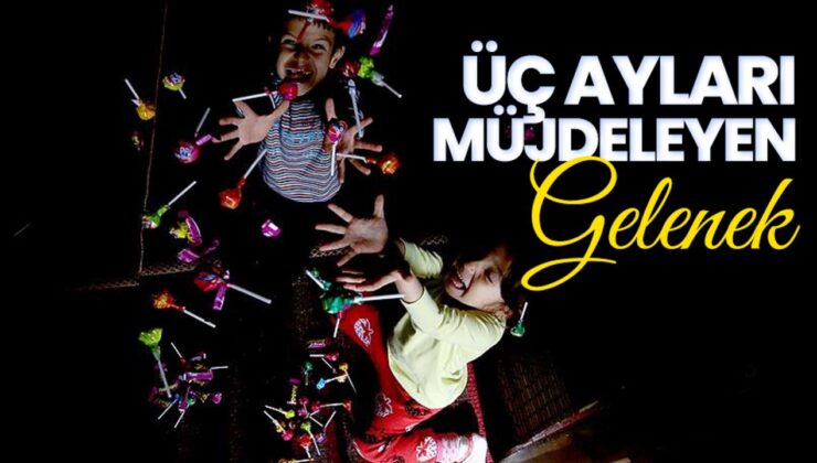 Üç ayları müjdeleyen gelenek