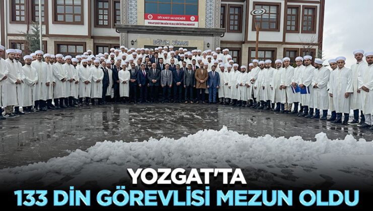Yozgat’ta 133 din görevlisi mezun oldu