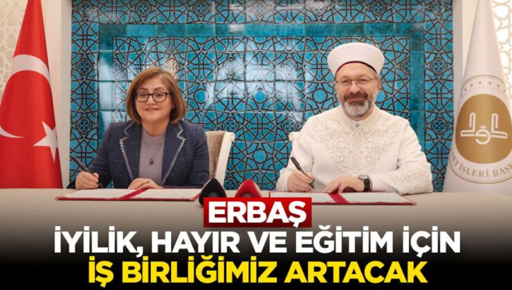 Erbaş: İyilik, hayır ve eğitim için iş birliğimiz artacak