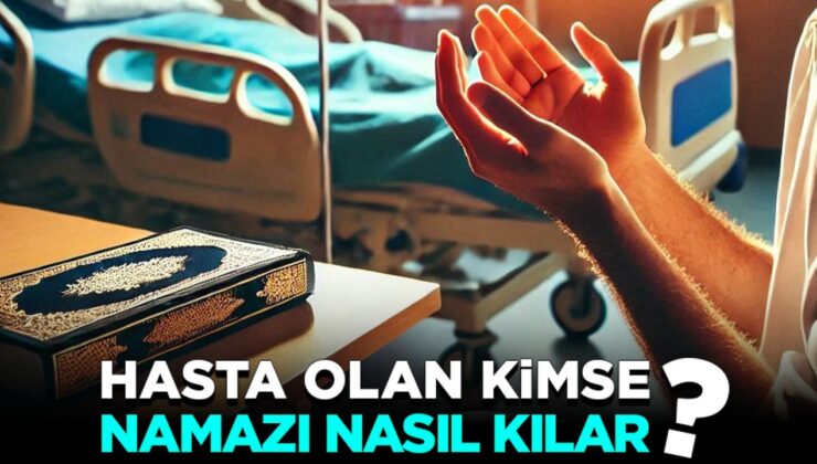 Hasta Olan Kimse Namazı Nasıl Kılar?