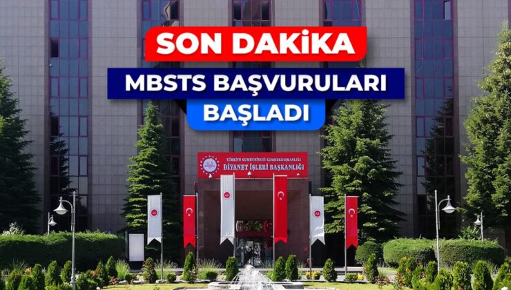 2025 MBSTS başvuruları başladı