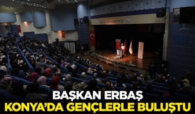 Başkan Erbaş, Konya’da üniversiteli gençlerle buluştu
