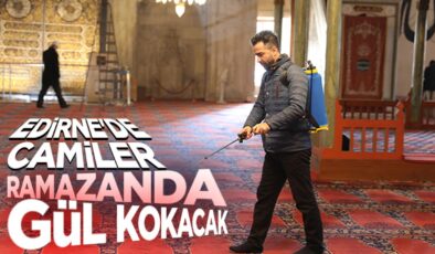 Edirne’de camiler ramazanda gül kokacak