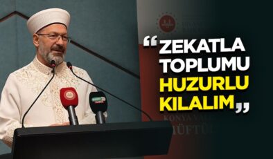 Erbaş: Zekatla toplumu huzurlu kılalım