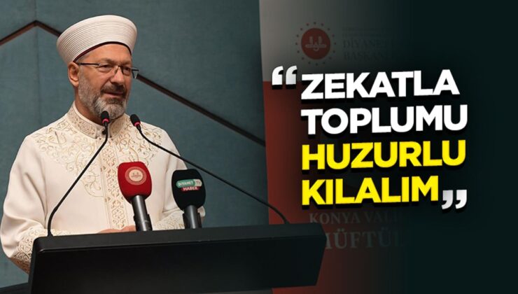 Erbaş: Zekatla toplumu huzurlu kılalım