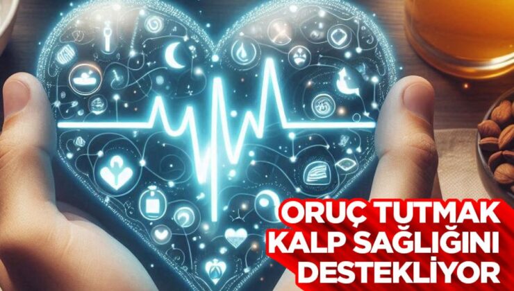 Oruç tutmak kalp sağlığını destekliyor