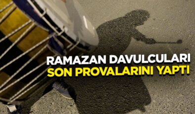 Ramazan davulcuları son provalarını yaptı