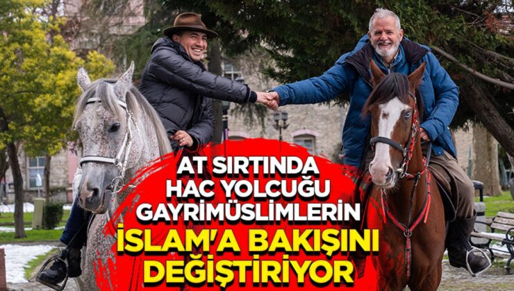 At sırtında hac yolcuğu, gayrimüslimlerin İslam’a bakışını değiştiriyor