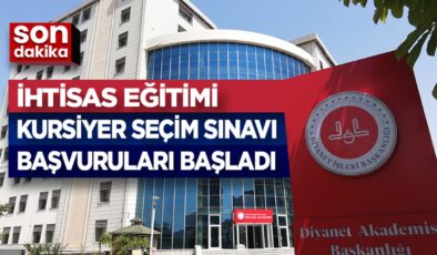 İhtisas Eğitimi Kursiyer Seçim Sınavı başvuruları başladı