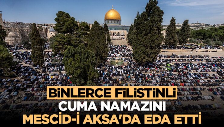 Kısıtlamalara rağmen binlerce Filistinli cuma namazını Mescid-i Aksa’da eda etti