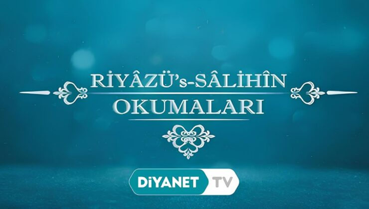 “Riyâzü’s Sâlihîn Okumaları” Diyanet TV’de