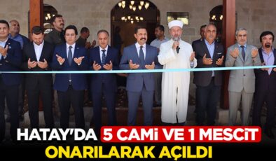 Hatay’da 5 cami ve 1 mescit onarıldı
