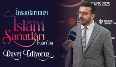 İnsanlarımızı Uluslararası İslam Sanatları Fuarı’na davet ediyoruz
