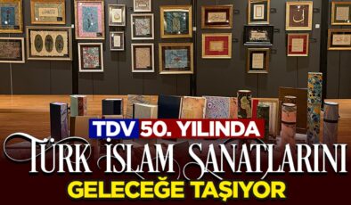 TDV, 50. Yılında Türk İslam Sanatlarını Geleceğe Taşıyor