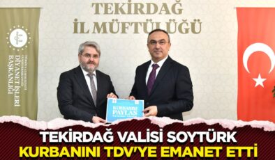 Tekirdağ Valisi Soytürk, kurbanını TDV’ye emanet etti