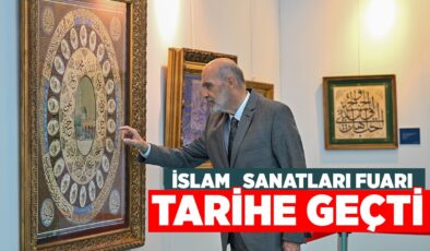 Uluslararası İslam Sanatları Fuarı Ankara’da Tarihe Geçti