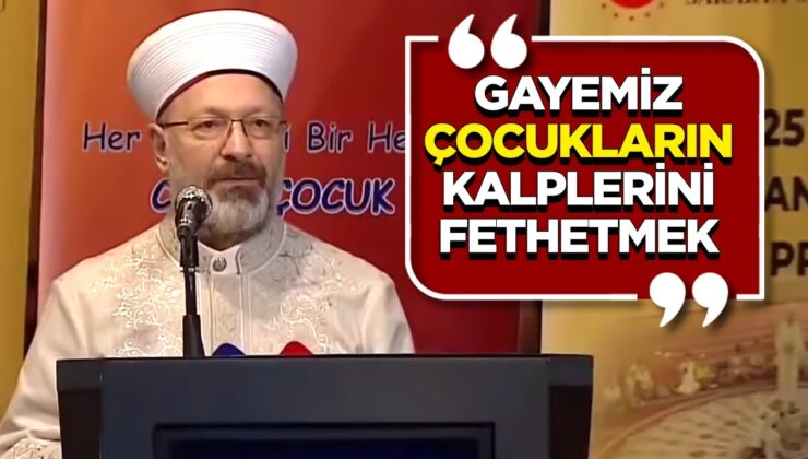 Başkan Erbaş: Gayemiz çocukların kalplerini fethetmek
