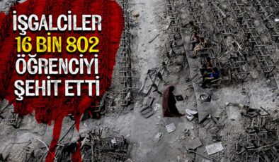 İşgalciler, 7 Ekim 2023’ten bu yana Gazze ve Batı Şeria’da 16 bin 802 öğrenciyi şehit etti