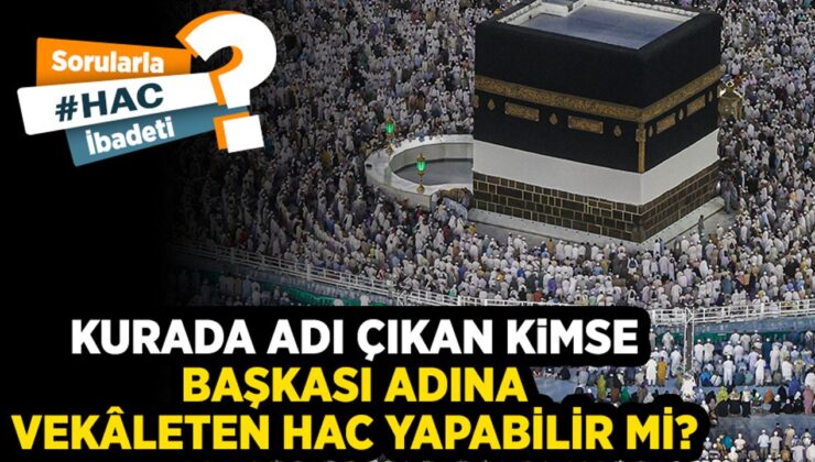 Kurada adı çıkan kimse, başkası adına vekâleten hac yapabilir mi?