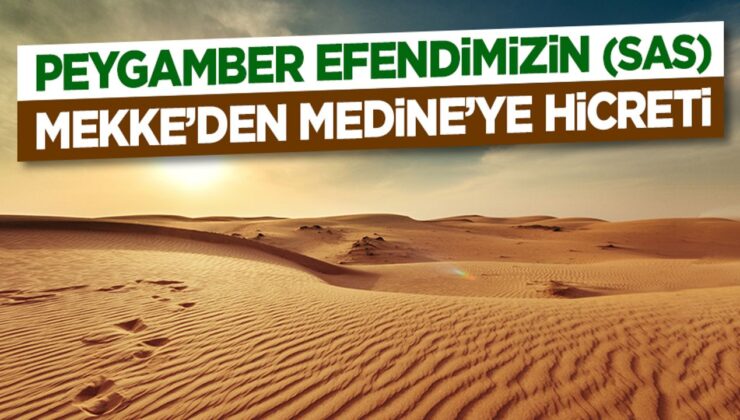 Peygamberimizin (sas) Mekke’den Medine’ye Hicreti (M. 622)