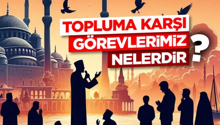 Topluma Karşı Görevlerimiz Nelerdir?