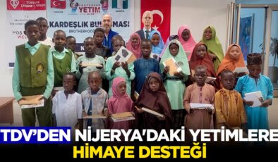 Türkiye Diyanet Vakfı, Nijerya’daki yetimlere himaye desteği ulaştırdı