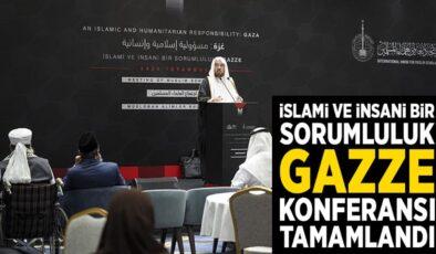 İstanbul’da düzenlenen “İslami ve İnsani Bir Sorumluluk: Gazze” konferansı tamamlandı