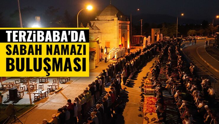 Terzibaba’da sabah namazı buluşması
