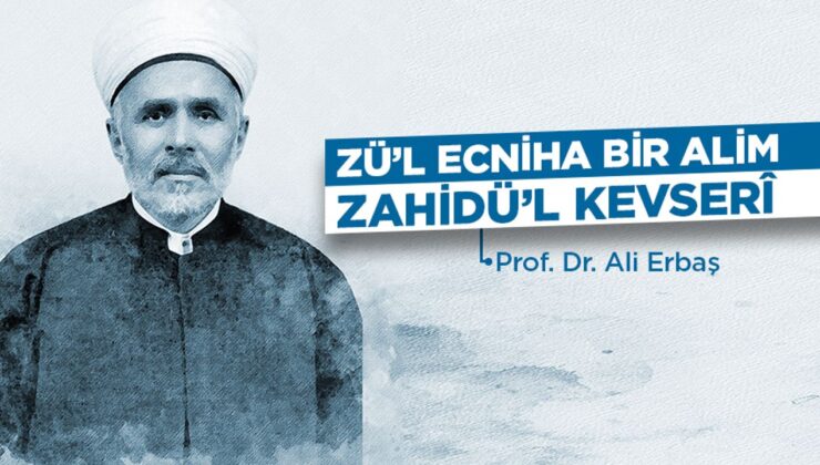 Zü’l ecniha bir alim Zahidü’l Kevserî