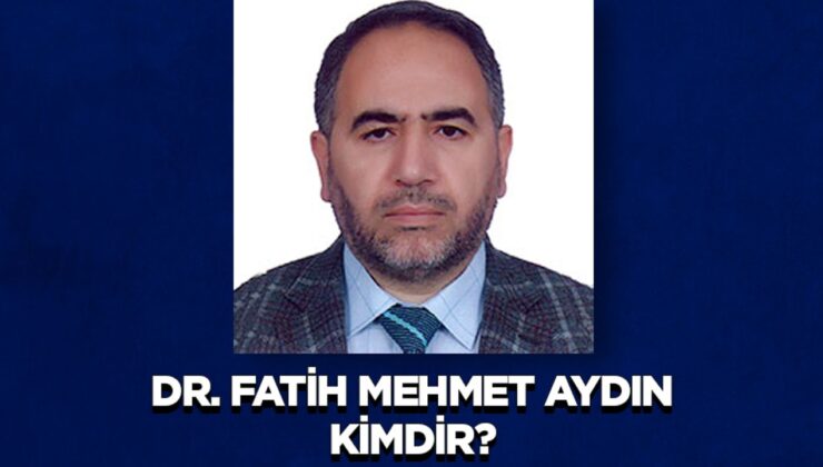 Dr. Fatih Mehmet Aydın kimdir?