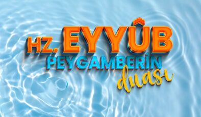 Hz. Eyyûb peygamberin duası