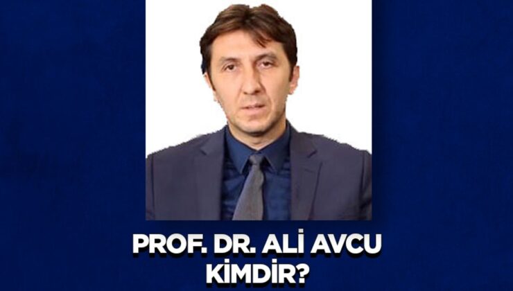 Prof. Dr. Ali Avcu Kimdir?