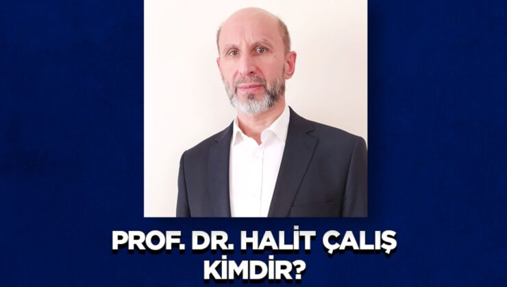 Prof. Dr. Halit Çalış kimdir?