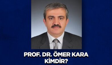 Prof. Dr. Ömer Kara Kimdir?