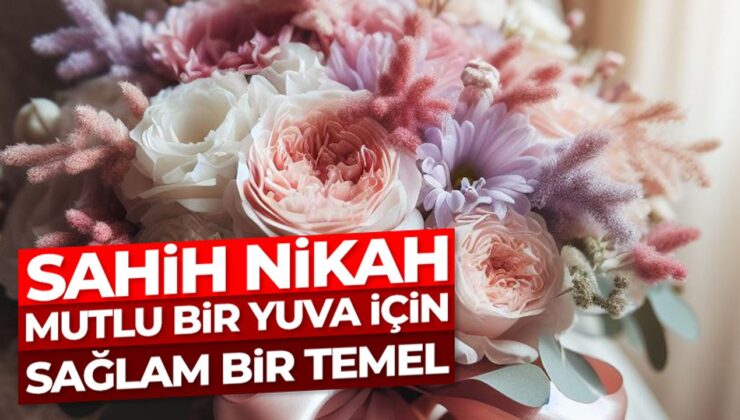 Sahih Nikah: Mutlu Bir Yuva İçin Sağlam Bir Temel