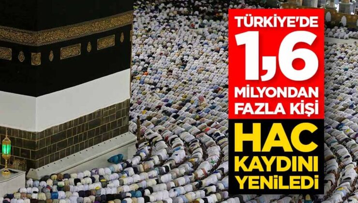 Türkiye’de 1,6 milyondan fazla kişi hac kaydını yeniledi