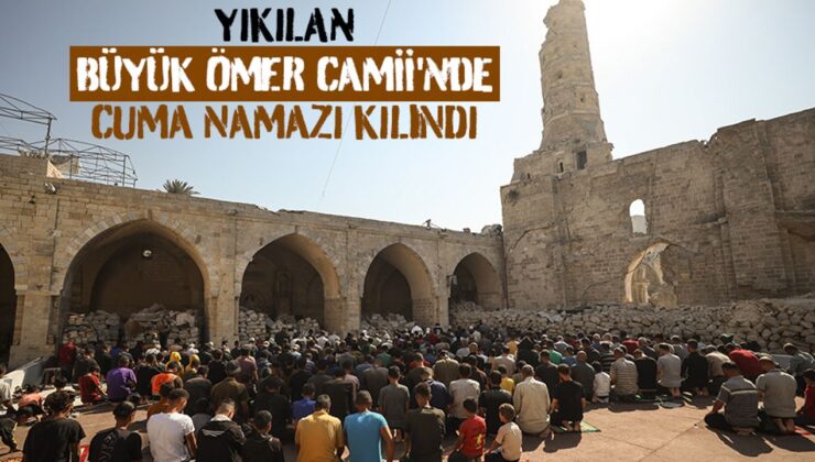 Yıkılan Büyük Ömer Camii’nde cuma namazı kılındı