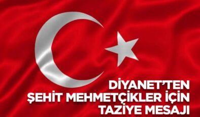 Diyanet’ten şehit Mehmetçikler için taziye mesajı