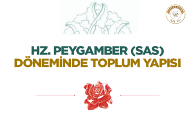 Hz. Peygamber (sas) Döneminde Toplum Yapısı