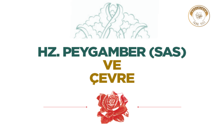 Hz. Peygamber (sas) ve Çevre